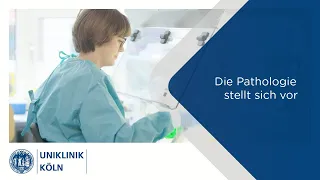 Die Pathologie stellt sich vor | Uniklinik Köln