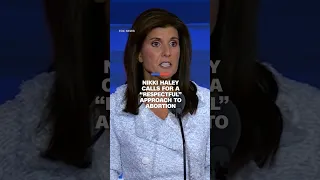 Nikki Haley calls for "respectful" approach to abortion