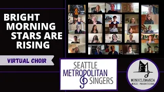 Bright Morning Stars Are Rising | Seattle Metropolitan Singers | Virtual Choir