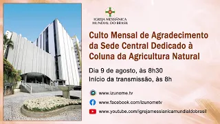 Culto Mensal de Agradecimento dedicado à Coluna da Agricultura Natural | Sede Central - 09/08/2022