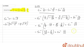 show thatsin ^(-1)(4)/(5)+sin ^(-1)(5)/(13)+sin ^(-1)(16)/(65) =(pi)/(2) | 12 | TRIGONOMETRIC  I...