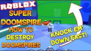 How destroy towers fast and easy Roblox Super doomspire
