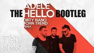 Dirty Nano & John Trend - The Hello Bootleg