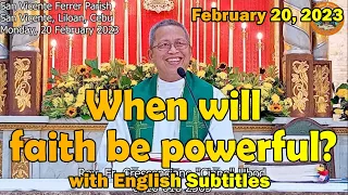 "When will faith be powerful?"  l February 20, 2023 Homily with English subtitles