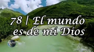 HA62 | Himno 78 | El mundo es de mi Dios