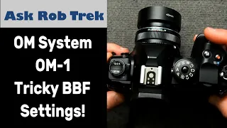 OM System OM 1 Tricky Back Button Focus Settings, Godox High Speed Sync, & Yellow Settings ep.427