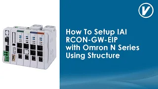 How To Setup IAI RCON-GW-EIP with Omron N series Using Structure