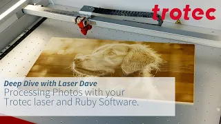 Deep Dive with Laser Dave:  Processing Photos With Trotec Laser in Ruby