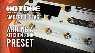 HOTONE: Ampero II Stage - Writing a Kitchen Sink Preset!