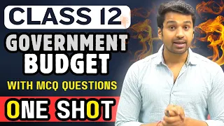 GOVERNMENT BUDGET | Complete REVISION with MCQ | Class 12 Economics | Boards 2024 | CA Parag Gupta