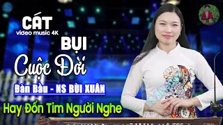 Cát Bụi Cuộc Đời Đàn Bầu - NS Bùi Xuân ➤ LK Hòa Tấu Không Lời Nhạc Đàn Bầu Thư Giãn Ru Ngủ Về Đêm