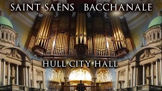 SAINT-SAENS - BACCHANALE (HULL CITY HALL ORGAN - JONATHAN SCOTT)