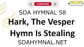 Hark the vesper Hymn is stealing instrumental with lyrics | SDA HYMNAL 58