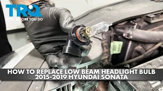 How to Replace Low Beam Headlight Bulb 2015-2019 Hyundai Sonata