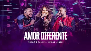 Thiago e Samuel, Simone Mendes - Amor Diferente