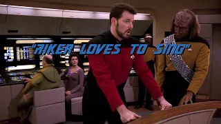 TNG Intake - Riker loves to sing