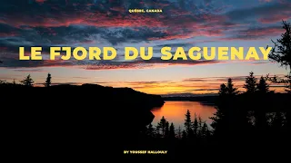 The Perfect Destination | La Destination Parfaite - Le Fjord Du Saguenay, Quebec