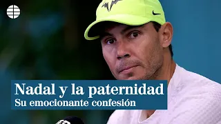 La emoción de Rafa Nadal: "Dejas a tu hijo en casa y ya lo extrañas"