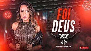 Juliana Moretto - Foi Deus - Edson e Hudson (cover)