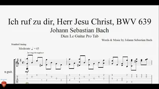 J. S. Bach - Ich ruf zu dir, Herr Jesu Christ, BWV 639 - Guitar Tutorial + TAB