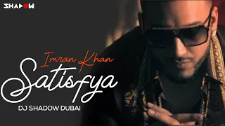 Imran Khan | Satisfya | DJ Shadow Dubai Remix