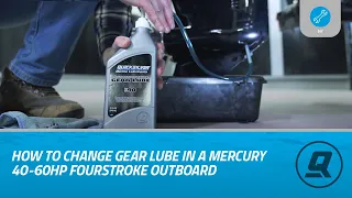 How to Change Gear Lube in a Mercury 40-60hp FourStroke Outboard