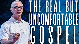 THE REAL BUT UNCOMFORTABLE GOSPEL (THE BIBLE).