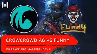 [Matches] Турнир Warface PRO.Masters. Day 2. CrowCrowd.AG vs Funny