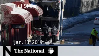 The National for January 13, 2019 - Bus Crash Investigation, Saudi Teen Arrives, Canadians in Space