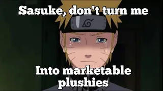 Sasuke, don't turn me Into marketable plushies