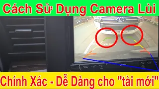 Cách nhìn camera lùi CHÍNH XÁC 100% cho "Tài Mới"