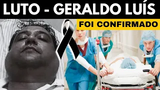 MORRE HOJE  TRISTE , GERALDO LUÍS AOS  51 ANOS FOI CONFIRMADO AGORA APÓS .....