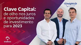 #143 - Clave Capital: de olho nos juros e oportunidades de investimento p/ 2023
