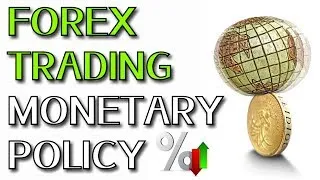 Forex Monetary Policy: Forex Trading Strategies for Monetary Policy Decisions & Themes!