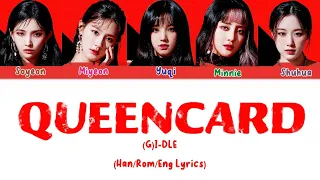 (G)I-DLE ((여자)아이들)- Queencard (퀸카) [Color Coded Lyrics Han/Rom/Eng]
