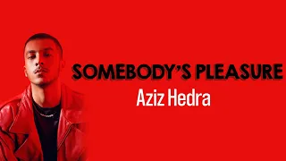 SOMEBODY'S PLEASURE - Aziz Hedra ( Speed up + Lirik video dan terjemah )