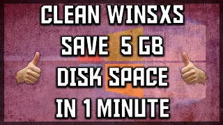 How to clean WinSXS folder & Save 5GB disk space in 1 minute with 1 command! [2019]