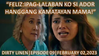 IPAGLALABAN NI FELIZ SI ADOR|DIRTY LINEN |EPISODE 09|FEBRUARY 02,2023