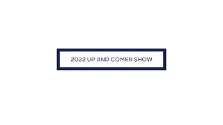 2022 Up and Comers Show