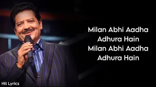 Lyrics: Milan Abhi Aadha Adhura Hai Full Song | Udit Narayan, Shreya Ghoshal | Vivah | Shahid Kapoor