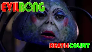 Evil Bong (2006) Death Count #420
