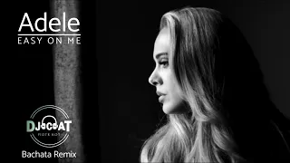 Adele - Easy On Me (Bachata Remix DJ Cat)