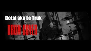 Detsl aka Le Truk - MXXXIII - drum cover