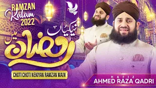 New Ramzan Kalam 2022 - Naikiyan Ramzan Mein - Hafiz Ahmed Raza Qadri