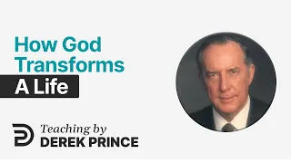 The New Creation, Part 2 💥 How God Transforms a Life - Derek Prince