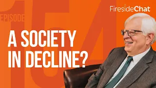 Fireside Chat Ep. 154 — A Society in Decline?