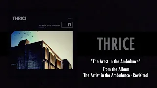 Thrice - “The Artist in the Ambulance”