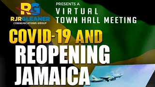 RJRGleaner Virtual Town Hall Meeting COVID-19 & Reopening Jamaica @8:30pm