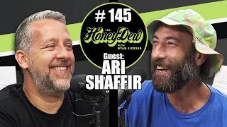 HoneyDew Podcast #145 | Ari Shaffir