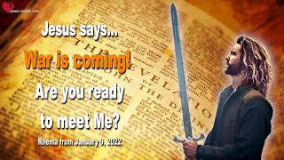 War is coming! Are you ready to meet Me? ❤️ Warning from Jesus Christ